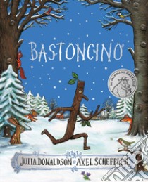 Bastoncino. Ediz. a colori. Nuova edizione speciale libro di Donaldson Julia