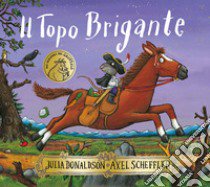 Il topo brigante. Ediz. a colori libro di Donaldson Julia