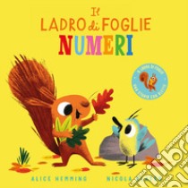 Il ladro di foglie. Numeri. Ediz. a colori libro di Hemming Alice