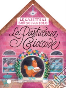 Le casette di Borgo Fagiolo. La pasticceria Cioccodè libro di Campello Giuditta