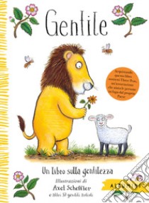 Gentile. Un libro sulla gentilezza. Ediz. a colori libro di Green Alison