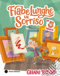 Fiabe lunghe un sorriso da 5 minuti. Ediz. a colori libro di Rodari Gianni