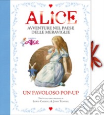 Alice. Avventure nel paese delle meraviglie. Libro pop-up. Ediz. a colori libro di Carroll Lewis