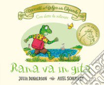 I racconti del Bosco delle Ghiande. Rana va in gita. Ediz. a colori libro di Donaldson Julia