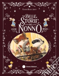 Le belle storie del nonno. Ediz. a colori libro di Amiot Karine-Marie