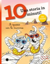 A spasso con le mummie. Corsivo. Ediz. a colori libro di Iero Lorenzo