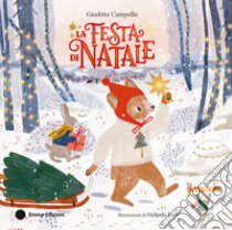 La festa di Natale. Ediz. a colori libro di Campello Giuditta