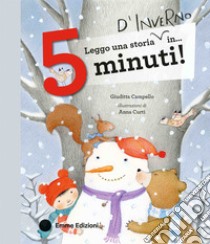 Leggo una storia d'inverno in... 5 minuti! Stampatello maiuscolo. Ediz. a colori libro di Campello Giuditta