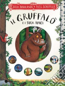 Il Gruffalò e i suoi amici libro di Donaldson Julia