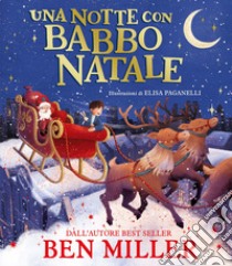 Una notte con Babbo Natale. Ediz. a colori libro di Miller Ben