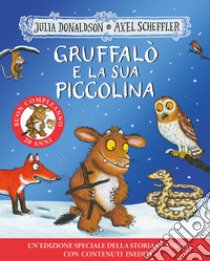 Gruffalò e la sua piccolina. 20 anni. Ediz. a colori libro di Donaldson Julia