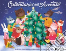 Calendario dell'Avvento. 24 storie di Natale con cui decorare il vostro albero. Ediz. a colori libro di Kalicky Anne