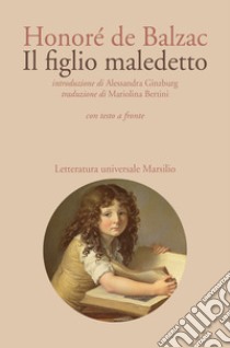 Il figlio maledetto. Testo francese a fronte libro di Balzac Honoré de