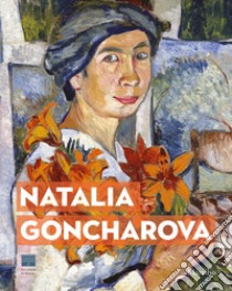 Natalia Goncharova. Una donna e le Avanguardie. Tra Gauguin, Matisse e Picasso. Catalogo della mostra (Firenze, 27 settembre 2019-19 gennaio 2020). Ediz. inglese libro di Sidina N. (cur.); Gale M. (cur.); Sebregondi L. (cur.)