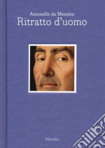 Antonello da Messina. Ritratto d'uomo. Ediz. italiana e inglese libro