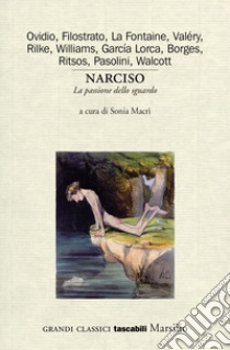 Narciso. La passione dello sguardo. Variazioni sul mito libro di Macrì S. (cur.)