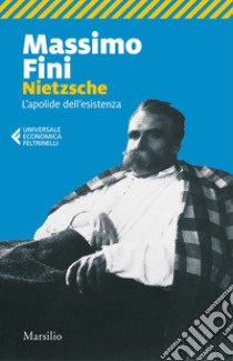 Nietzsche. L'apolide dell'esistenza libro di Fini Massimo