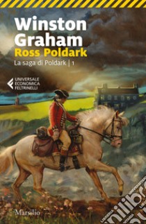 Ross Poldark. La saga di Poldark. Vol. 1 libro di Graham Winston