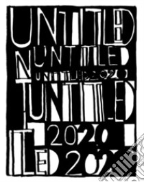 Untitled 2020. Ediz. italiana, inglese e francese libro di Houseago T. (cur.); El Fituri M. (cur.); Bourgeois C. (cur.)