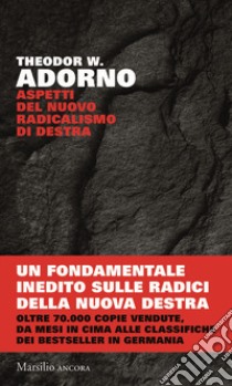 Aspetti del nuovo radicalismo di destra libro di Adorno Theodor W.