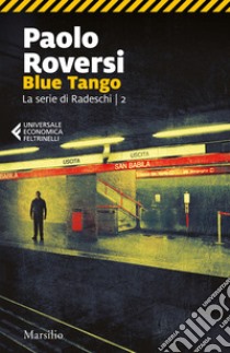 Blue tango. La serie di Radeschi. Vol. 2 libro di Roversi Paolo