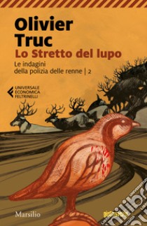 Lo stretto del lupo. Le indagini della polizia delle renne. Vol. 2 libro di Truc Olivier