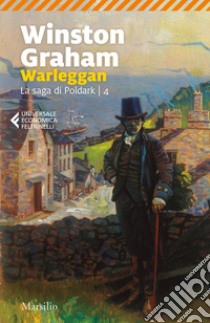 Warleggan. La saga di Poldark. Vol. 4 libro di Graham Winston