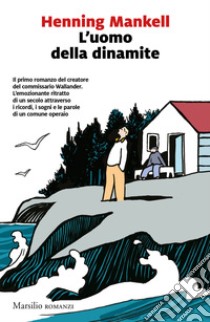 L'uomo della dinamite libro di Mankell Henning