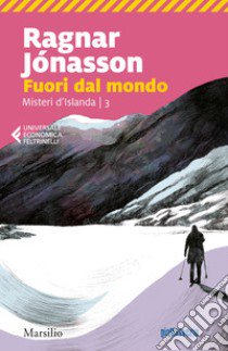 Fuori dal mondo. Misteri d'Islanda. Vol. 3 libro di Jónasson Ragnar