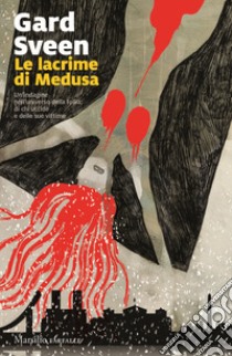 Le lacrime di medusa libro di Sveen Gard