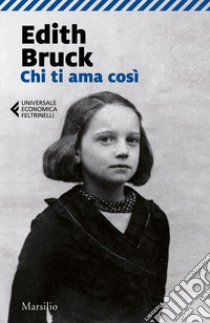 Chi ti ama così libro di Bruck Edith