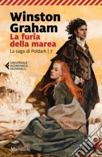 La furia della marea. La saga di Poldark. Vol. 7 libro di Graham Winston