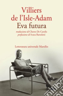 Eva futura libro di Villiers de L'Isle-Adam P. A.