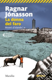 La donna del faro. Misteri d'Islanda. Vol. 4 libro di Jónasson Ragnar