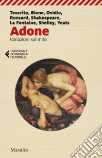 Adone. Variazioni sul mito libro di Grilli A. (cur.)