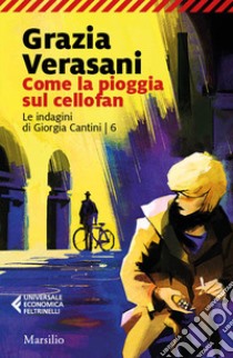 Come la pioggia sul cellofan libro di Verasani Grazia