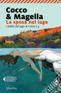 La sposa nel lago. I delitti del lago di Como. Vol. 4 libro di Cocco & Magella