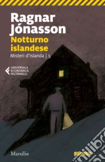 Notturno islandese. Misteri d'Islanda. Vol. 5 libro di Jónasson Ragnar