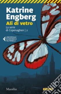 Ali di vetro. La serie di Copenaghen. Vol. 2 libro di Engberg Katrine