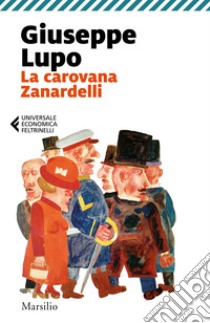 La carovana Zanardelli libro di Lupo Giuseppe