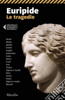 Le tragedie libro di Euripide; Tonelli A. (cur.)