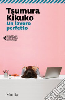 Un lavoro perfetto libro di Tsumura Kikuko