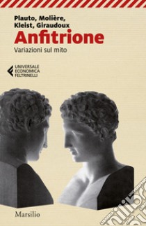 Anfitrione. Variazioni sul mito libro di Pasetti L. (cur.)