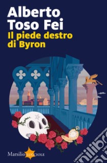 Il piede destro di Byron libro di Toso Fei Alberto