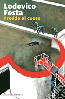 Freddo al cuore libro di Festa Lodovico