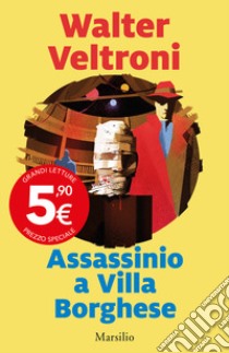 Assassinio a Villa Borghese libro di Veltroni Walter