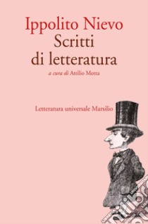 Scritti di letteratura libro di Nievo Ippolito; Motta A. (cur.)