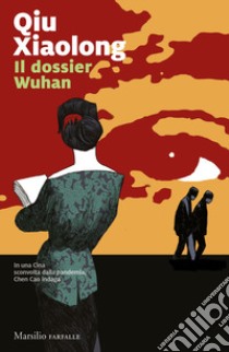 Il dossier Wuhan libro di Qiu Xiaolong