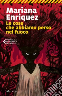 Le cose che abbiamo perso nel fuoco libro di Enriquez Mariana