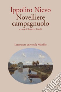 Novelliere campagnuolo libro di Nievo Ippolito; Turchi R. (cur.)